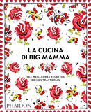 La Cucina di Big Mamma: Les meilleures recettes de nos trattorias