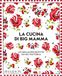 La Cucina di Big Mamma: Les meilleures recettes de nos trattorias