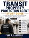 Transit Property Protection Agent Exam Study Guide 2026–2027
