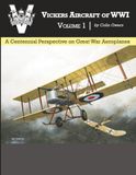 Vickers Aircraft of WWI: Volume 1: E.F.B – F.B.12