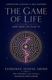 The Game of Life and How to Play It (Annotated): The Original 1925 Classic: Illustrated with Footnotes and a New Thought Glossary