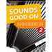 Bosworth Music Sounds Good on Akkordeon 2: 30 Songs - Speziell Ausgewählt für Akkordeon