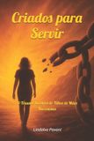 Criados Independently Published Criados para Servir: O Trauma Invisível de Filhos de Mães Narcisistas Paperback