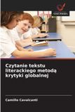 Czytanie OmniScriptum SRL Czytanie tekstu literackiego metodą krytyki globalnej Paperback