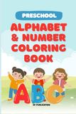 Alphabet & Numbers Coloring Book for Kids Ages 2-6 | Learn ABCs & 0-9 | Preschool Activity, Educational Tracing & Fun Illustrations: Bold Easy Pages, ... Number Coloring for Toddlers and Preschoolers