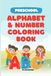 Alphabet & Numbers Coloring Book for Kids Ages 2-6 | Learn ABCs & 0-9 | Preschool Activity, Educational Tracing & Fun Illustrations: Bold Easy Pages, ... Number Coloring for Toddlers and Preschoolers