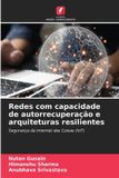 Redes OmniScriptum SRL Redes com capacidade de autorrecuperação e arquiteturas resilientes