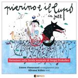 Sonic Rendezvous Alfa Music Ettore Fioravanti & Silvana Kuhtz - Pierino E Il Lupo In Jazz (CD)