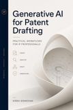 Generative Libri GmbH Generative AI for Patent Drafting: Practical Workflows for IP Professionals Paperback