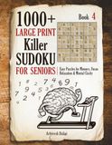 1000+ Large Print Killer Sudoku for Seniors: Easy Puzzles for Memory, Focus, Relaxation & Mental Clarity – Book 4