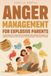 Anger Management For Explosive Parents