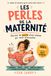 Les perles de la maternité: Le cadeau de naissance qui fait rire (et déculpabilise) les nouvelles mamans