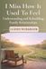 I Miss How It Used To Feel: Guided Workbook for Understanding and Rebuilding Family Relationships