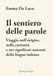 Il sentiero delle parole. Viaggio nell'origine, nelle curiosità e nei significati nascosti della lingua italiana