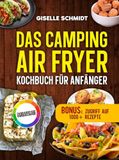 Das Tredition Das Camping Airfryer-Kochbuch für Anfänger