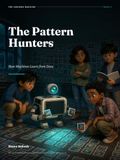 The Pattern Hunters - 2: How Machines Learn from Data: An Illustrated Guide to Artificial Intelligence for Ages 12-18
