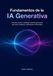 Fundamentos de la IA Generativa: Construir, ajustar y desplegar modelos generativos para texto, imagenes y aplicaciones multimodales