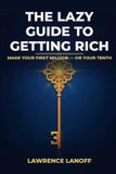 The Libri GmbH The Lazy Guide to Getting Rich