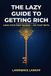 The Libri GmbH The Lazy Guide to Getting Rich
