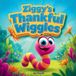 Ziggy's Thankful Wiggles