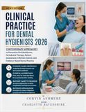 CLINICAL PRACTICE FOR DENTAL HYGIENISTS 2026: Contemporary Approaches to Preventive Oral Healthcare, Periodontal Therapy, Patient Assessment, Infection Control, and Evidence-Based Dental Practice