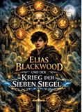 Elias Blackwood und der Krieg der sieben Siegel: Band 7