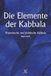 Elemente der Kabbala: Kabbala - Theorie und Praxis Band I und II