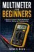 Multimeter Icecat Multimeter for Beginners: A Beginner's Guide to Digital Multimeters, Electrical Testing, and Troubleshooting