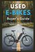 Used E-Bikes Buyer's Guide: A Practical Manual for Choosing, Inspecting, and Maintaining Your Used E-Bike