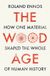 The William Collins The Wood Age: How one material shaped the whole of human history