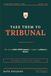 Take Them to Tribunal: The Parent's Plain-English Guide to Appealing an EHCP or SEND Decision in England: Deadlines, Mediation, Evidence and the Hearing