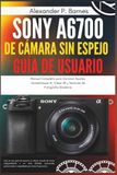 Sony a6700 de Cámara sin Espejo Guía del Usuario
