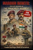 Maroon Berets: The Elite Soldiers of The Parachute Regiment: A Definitive History, Heritage, and Handbook