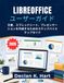 Libreoffice Libreoffice User Guide: A Step-by-Step Guide to Creating Documents, Spreadsheets, and Presentations