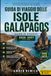 Guida Galápagos Travel Guide 2026-2027: Snorkeling, Diving, Volcano Hikes, and Beach Walks, with Prices, Permits, Transport, and Seasonal Wildlife Calendar