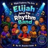 Elijah Libri GmbH Elijah Explores the Arts- Elijah Joins The Rhythm Band
