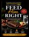 Feed Him Right: The Woman's Guide to Naturally Supporting His Heart Health, Energy, Confidence & Intimacy