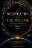 Boundaries Across the Universe: A Boundary-Mediated Theory of Growth, Emergence, Information, and Decay