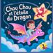 Chou Chou et l ètoile du Dragon.: Livre de coloriage pour enfants a`partir de 3 ans avec Maxime et Chou Chou!