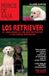 Los Libri GmbH Los retriever: Guía completa para conocer, educar y convivir con las principales razas del grupo retriever
