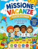 Missione vacanze 2 - libro seconda elementare di esercizi di italiano, scienze, matematica, inglese e tutte le materie della classe 2 primaria: ... teoria e quiz, quaderno da colorare