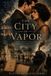 The Independently Published The City of Vapor Paperback