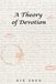 A Theory of Devotion