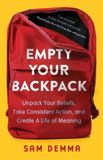 Empty Libri GmbH Empty Your Backpack: Unpack Your Beliefs, Take Consistent Action, and Create A Life of Meaning
