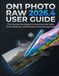 ON1 Photo RAW 2026.4 User Guide: The Practical Handbook for Stunning RAW Edits, Smart Masking, and Effortless Photo Management