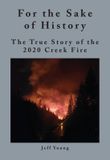 For Libri GmbH For the Sake of History: The True Story of the 2020 Creek Fire Paperback