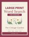 Large Print Word Search for Seniors: The Cottage Garden: 80 Themed Puzzles in Extra Large Print