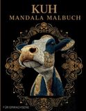 Kuh Kuh Mandala Malbuch: Kuh Ausmalbuch mit Mandala-Motiven für Erwachsene