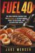 FUEL 40: The High-Protein Cooking Plan for Men Over 40 to Build Muscle, Boost Testosterone, and Reclaim Your Energy