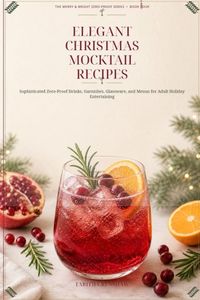 Elegant Libri GmbH The Merry & Bright Zero-Proof- Elegant Christmas Mocktail Recipes